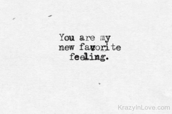 You Are My New Favourite Feeling