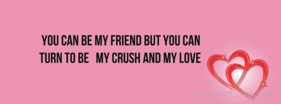 You Can Turn To Be My Crush And My Love-dc26