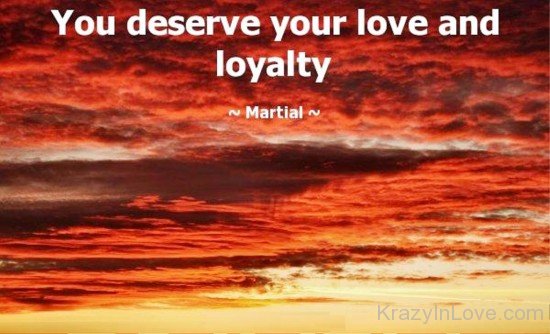 You Deserve Your Love And Loyalty-yup325