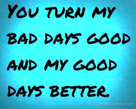 You Turn My Bad Days-luk925