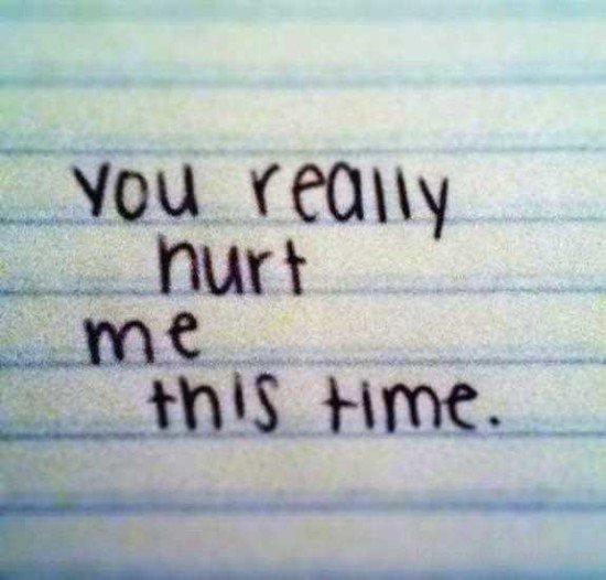 You Really Hurt Me This Time