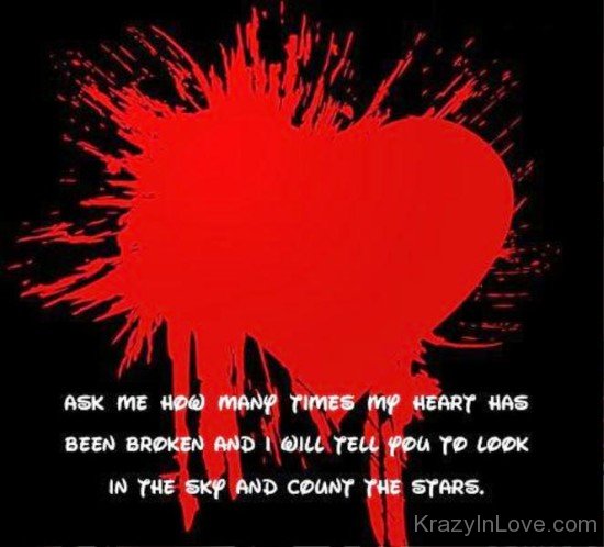Ask Me How Many Times My Heart Has Been Broken-vb503