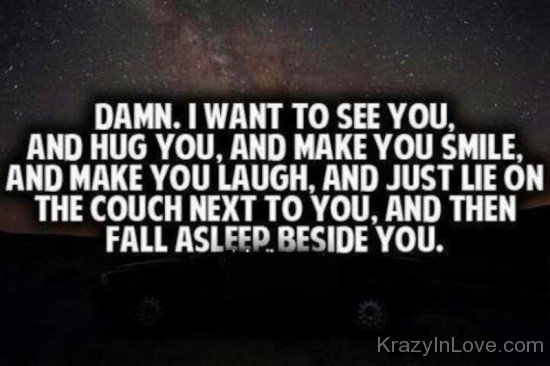 Damn I Want To See You And Hug You-rw303