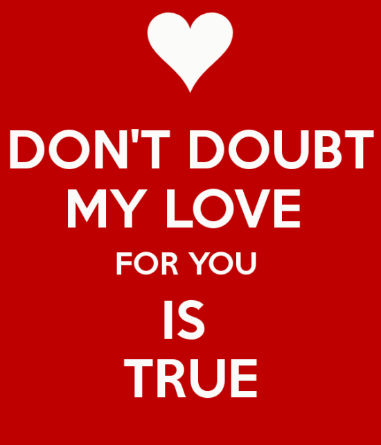 Don't Doubt My Love For You Is True-uy606