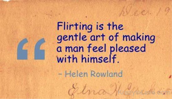 Flirting Is The Gentle Art Of Making A Man-ug406
