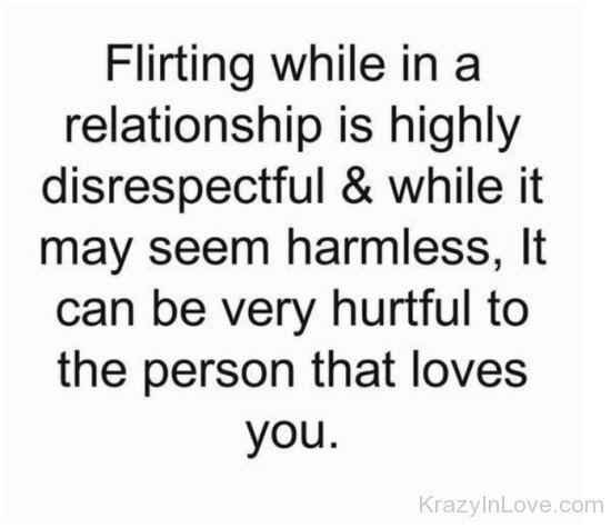 Flirting While In A Relationship Is Highly Disrespectful-ug407