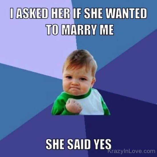 I Asked Her If She Wanted To Marry Me-ry606