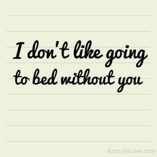 I Don't Like Going To Bed Without You-yt606