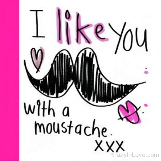 I Like You With A Moustache-re416