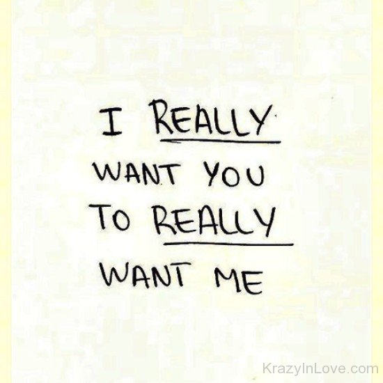 I Really Want You To Really Want Me-tx311