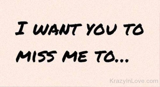 I Want You To Miss Me To-tx322