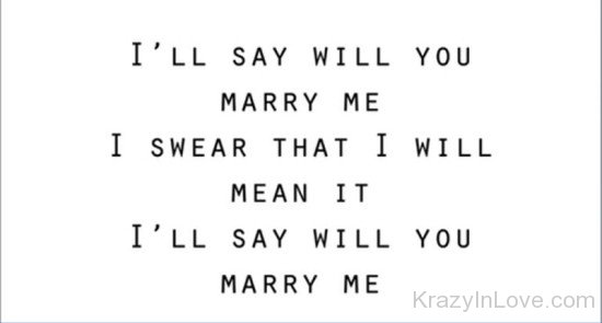 I'll Say Will You Marry Me-ry610