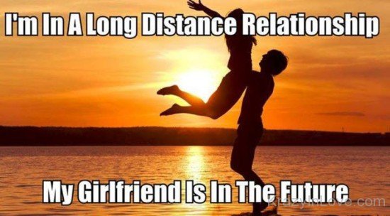 I'm In A Long Distance Relationship-bm714
