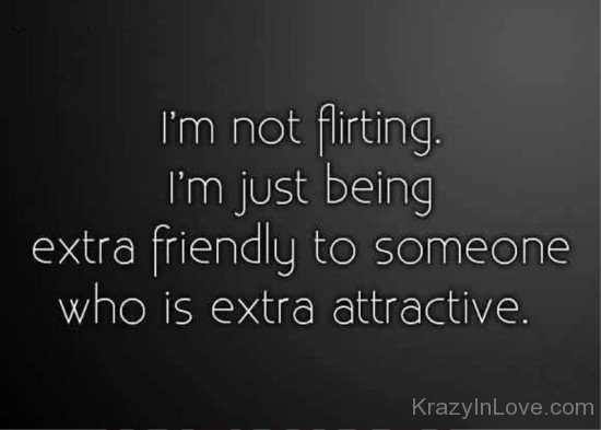 I'm Not Flirting-ug415