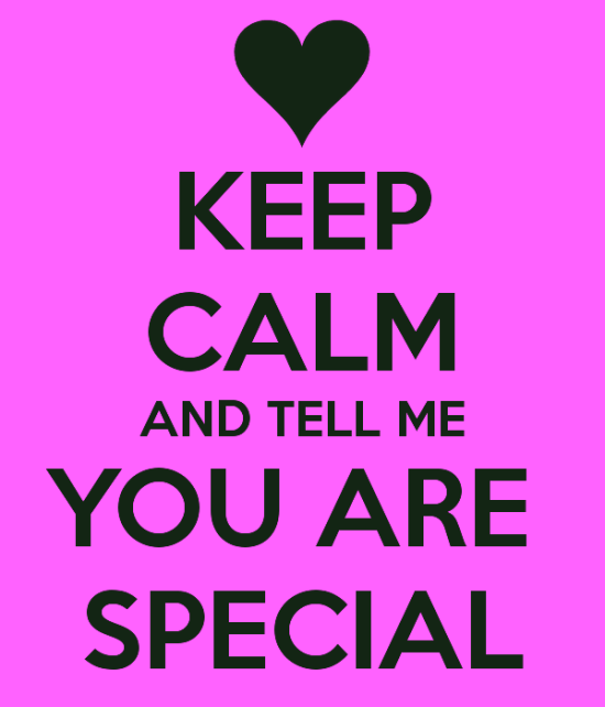 Keep Calm And Tell Me You Are Special-vf411