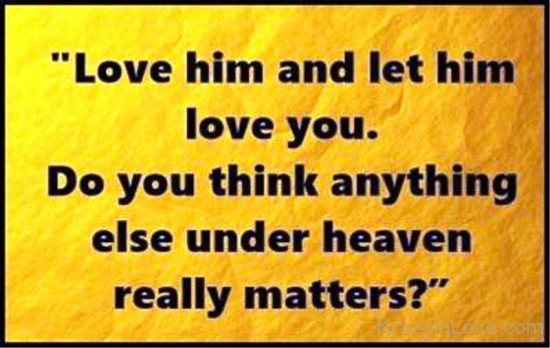 Love Him And Let Him Love You-qw127