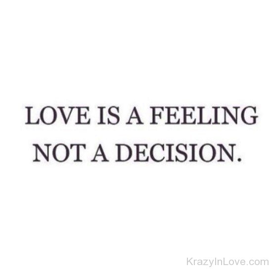 Love Is A Feeling Not A Decision-tr5408