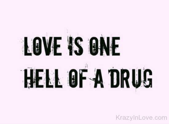Love Is One Hell Of A Drug-rw208