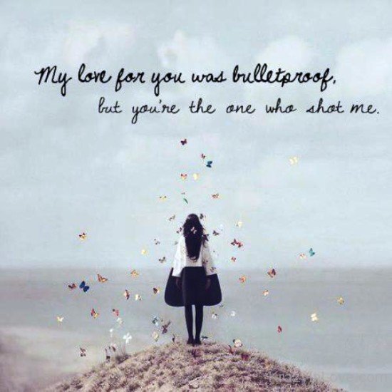 My Love For You Was Bulletproof-uy629