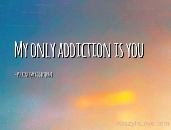 My Only Addiction Is You-rw210