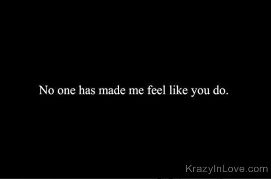 No One Has Made Me Feel Like You Do-re429