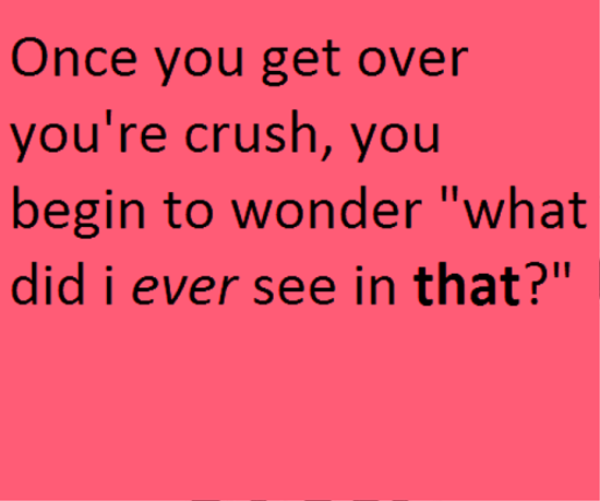 Once You Get Over You're Crush-tr531