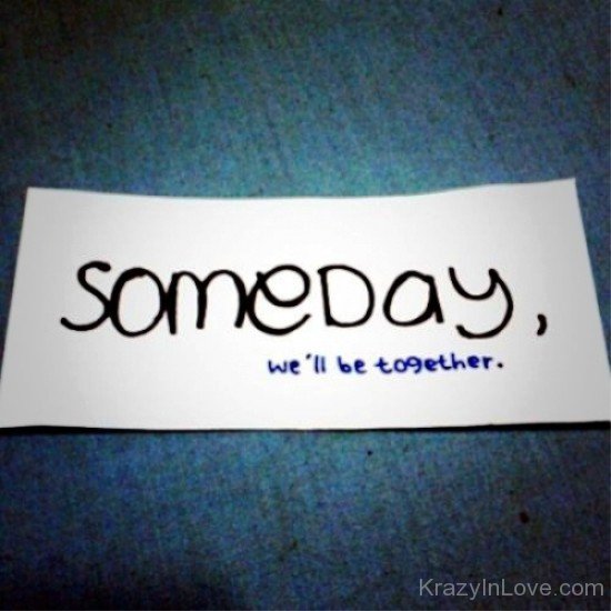 Someday We'll Be Together-bm723