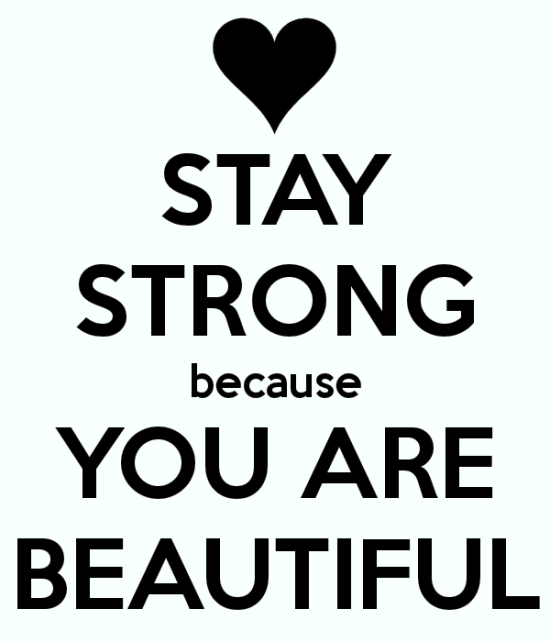 Stay Strong Because You Are Beautiful-qe220