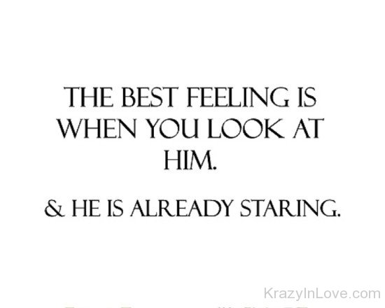 The Best Feeling Is When You Look At Him-qw131