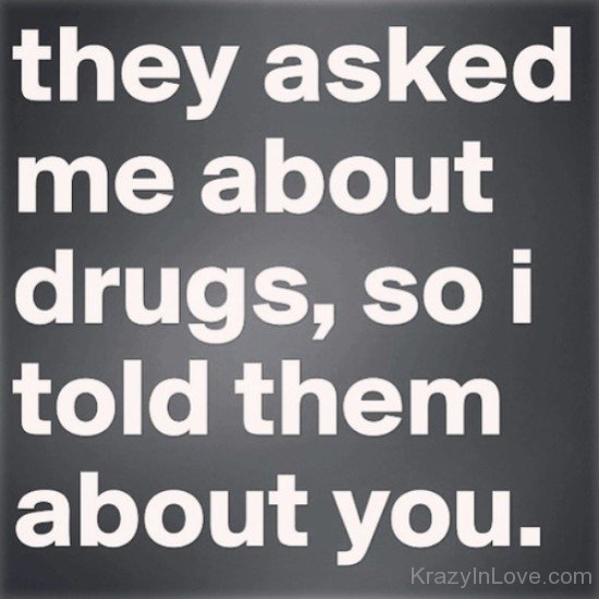 They Asked Me About Drugs-rw211
