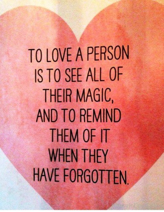 To Love A Person Is To See All The Magic-yt923