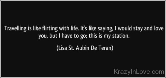 Travelling Is Like Flirting With Life-ug420