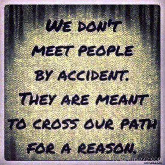 We Don't Meet People By Accident-io927