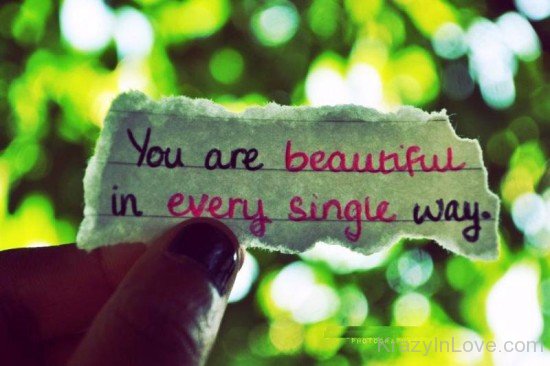 You Are Beautiful In Every Single Way-qe225