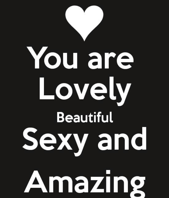 You Are Lovely,Beautiful,Sexy And Amazing-qe237