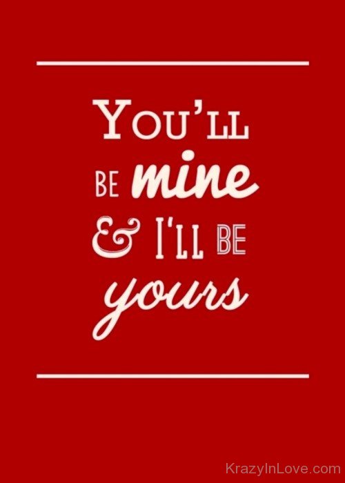 You'll Be Mine And I'll Be Yours-qw138