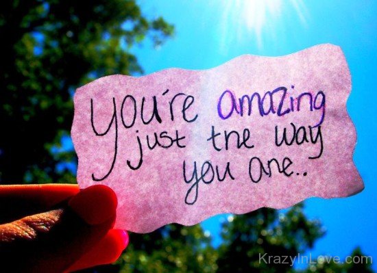 You're Amazing Just The Way You Are-qe247