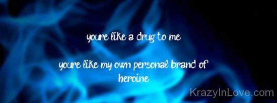 You're Like A Drug To Me-rw222