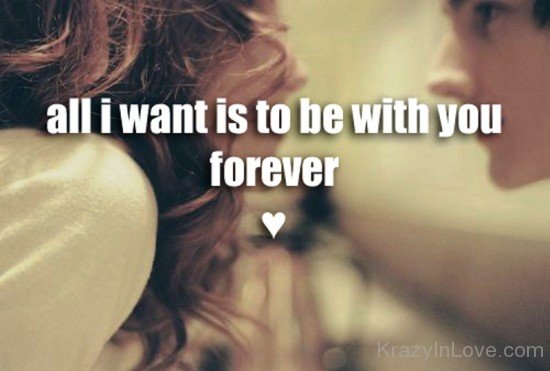 All I Want Is To Be With You Forever-vt401