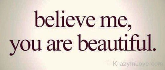 Believe Me You Are Beautiful-vb605