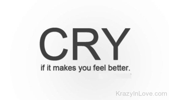Cry If It Makes You Feel Better-tb604
