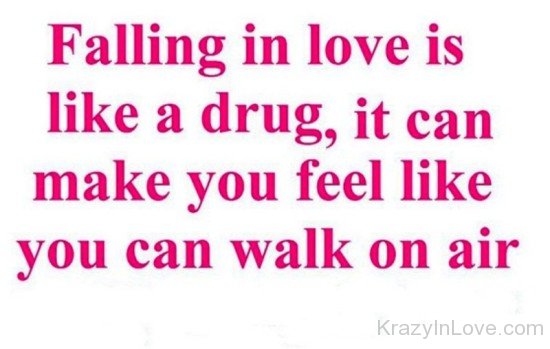 Falling In Love Is Like A Drug-te403