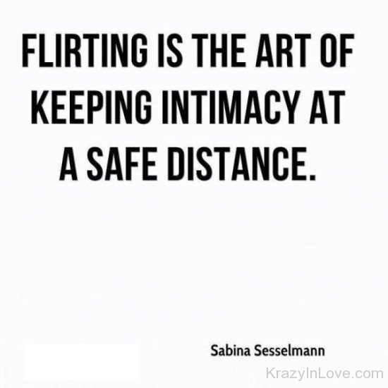 Flirting Is The Art Of Keeping Intimacy-tb604