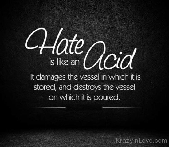Hate Is Like An Acid-ed107