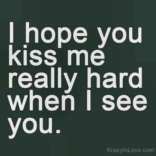 I Hope You Kiss Me Really Hard-rw209