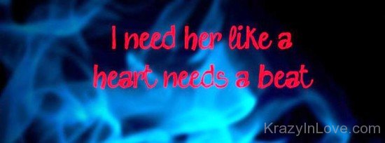 I Need Her Like A Heart Needs A Beat-dx208