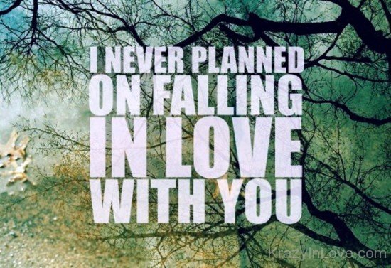 I Never Planned On Falling In Love With You-tr514