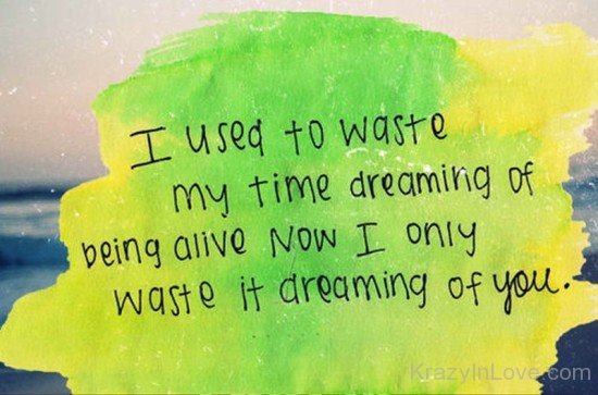I Uesd To Waste My Time Dreaming-vy611