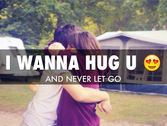 I Wanna Hug You And Never Let Go-dc422