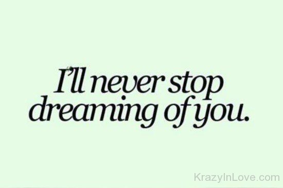 I'll Never Stop Dreaming Of You-vy614